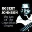 Robert Johnson - Last Of The Great Blues Singers in the group CD / Country,Pop-Rock at Bengans Skivbutik AB (660211)