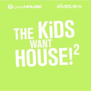 Various Artists - Kids Want House! 2