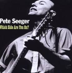 Seeger Pete - Which Side Are You On?