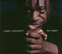 Crockett Larry - My Wish in the group CD / Jazz/Blues at Bengans Skivbutik AB (665963)