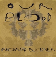 Buckner Richard - Our Blood