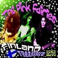 Pink Fairies - Finland Freakout 1971 in the group CD / Rock at Bengans Skivbutik AB (666435)