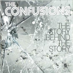 Confusions The - The Story Behind The Story