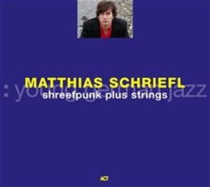 Matthias Schriefl - Shreefpunk Plus Strings