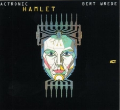Bert Wrede - Actronic - Hamlet