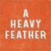 A Heavy Feather - You're The Lotion On Darkness Knuck in the group Campaigns / Stocksale / CD Sale / CD POP at Bengans Skivbutik AB (673320)