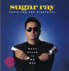 Sugar Ray & The Blue Tones - Don't Stand In My Way