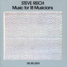 Reich Steve - Music For 18 Musician