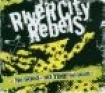 River City Rebels - No Good - No Time - No Pride in the group CD / Rock at Bengans Skivbutik AB (682736)