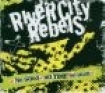 River City Rebels - No Good - No Time - No Pride in the group OTHER / Övrigt /  at Bengans Skivbutik AB (682736)