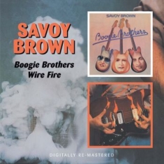 Savoy Brown - Boogie Brothers/Wire Fire
