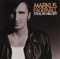 Markus Fagervall - Steal My Melody in the group OUR PICKS / Stocksale / CD Sale / CD POP at Bengans Skivbutik AB (684206)