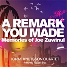 Jonas Knutsson Quartet - A Remark You Made