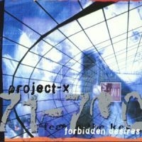 Project-x - Forbidden Desires