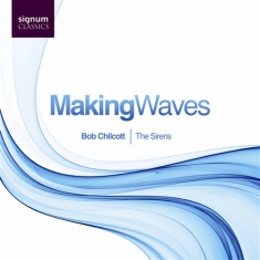 Bob Chilcott - Making Waves