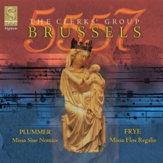 The Clerks' Group - Brussels 5557: Masses By Frye And P