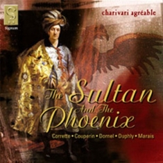 Charivari Agréable - The Sultan & The Pheonix