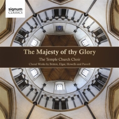 Temple Church Choir - The Majesty Of Thy Glory
