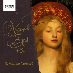The Armonico Consort - Naked Byrd Two