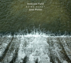Ambrose Field John Potter - Being Dufay