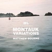 Bourne Matthew - Montauk Variations