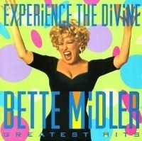 Bette Midler - Experience The Divine (Greates