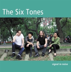 The Six Tones - Signal In Noise