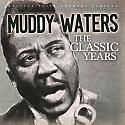 Waters Muddy - Classic Years in the group CD / Jazz at Bengans Skivbutik AB (713918)
