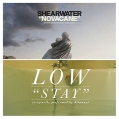 Low/Shearwater - Stay/Novocane