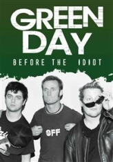 Green Day - Before The Idiot (Dvd Documentary)