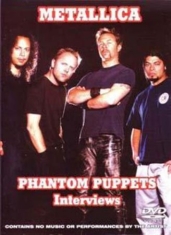 Metallica - Phantom Puppets Interviews