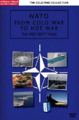 Nato - From Cold War To Hot War - First Sixty Years