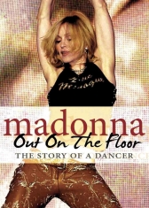 Madonna - Out On The Floor Dvd Documentary