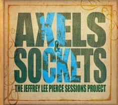 Pierce Jeffrey Lee Sessions Project - Various The - Axels & Sockets (2 Lp