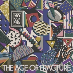 Cymbals - Age Of Fracture