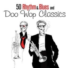 Various Artists - 50 Rhythm & Blues And Doo Wop Class in the group CD / Pop-Rock,RnB-Soul at Bengans Skivbutik AB (949550)