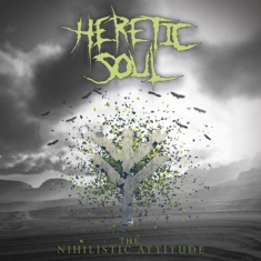 Heretic Soul - Nihilistic Attitude
