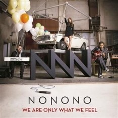 Nonono - We Are Only What We Feel