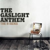 Gaslight Anthem The - The B-Sides