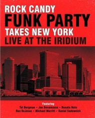 Rock Candy Funk Party - Takes New York - Live At The Iridiu
