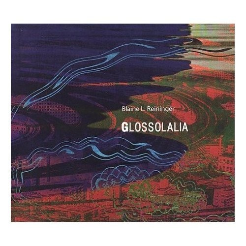 Reininger Blaine L. - Glosolalia