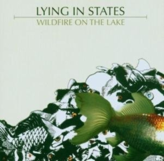 Lying In States - Wildfire On The Lake