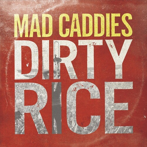 Mad Caddies - Dirty Rice (Vinyl Lp)