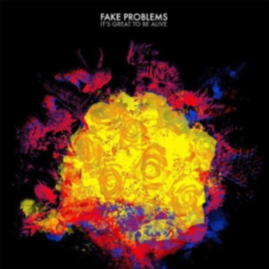 Fake Problems - It's Great To Be Alive