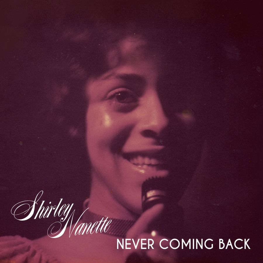 Nanette Shirley - Never Coming Back
