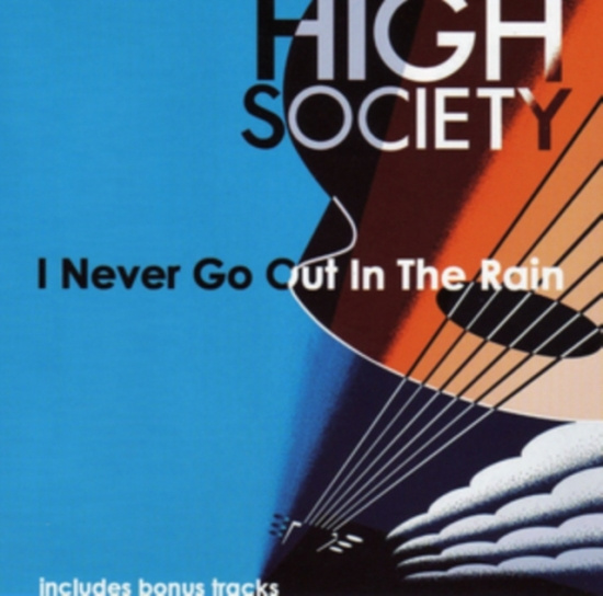 High Society - I Never Go Out In The Rain