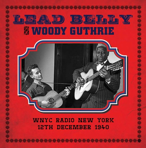 Leadbelly & Woody Guthrie - Wnyc Radio New York, 1940