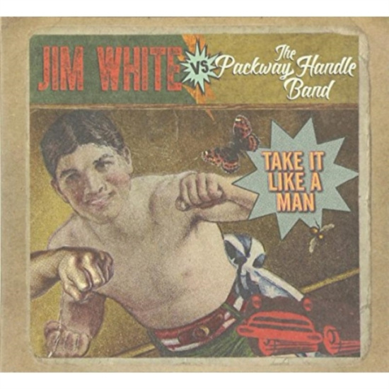 White Jim - Take It Like A Man