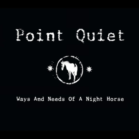 Point Quiet - Ways And Needs Of A Night Horse