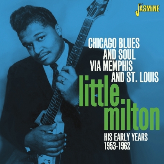 Little Milton - Chicago Blues And Soul Via Memphis And St. Louis